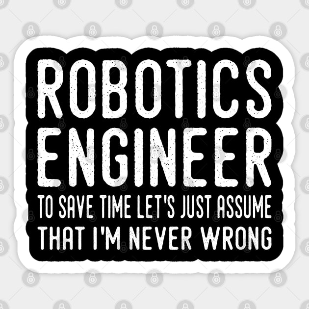 funny robotics engineer quote Sticker by Elhisodesigns